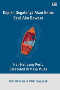 Image of Kupikir Segalanya Akan Beres Saat Aku Dewasa