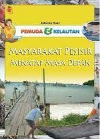 Image of Pemuda & Kelautan: Masyarakat Pesisir Menatap Masa Depan