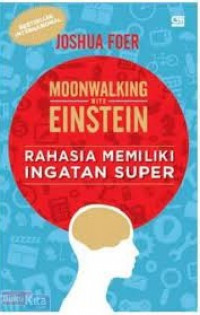 Image of Moonwalking With Einstein - Rahasia Memiliki Ingatan Super