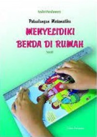 Image of Petualangan Matematika Menyelidiki Benda di Rumah Seri 1