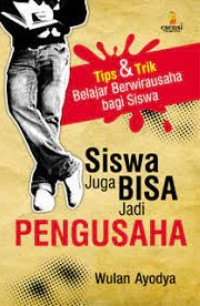Image of Tips & Trik Siswa Juga Bisa Jadi Pengusaha