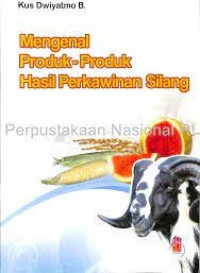 Image of Mengenal Produk-produk Hasil Perkawinan Silang