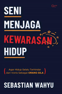 Image of Seni Menjaga Kewarasan Hidup