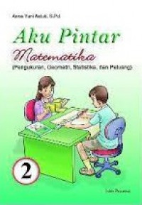Image of Aku Pintar Matematika (Pengukuran, Geometri, Statiska & Peluang)