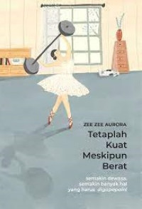 Image of Tetaplah Kuat Meskipun Berat